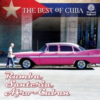 image for The Best of Cuba: Rumba, Santeria, Afro-Cuban