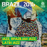 image for Brazil 2016: Jazz, Brazilian Jazz, Latin Jazz