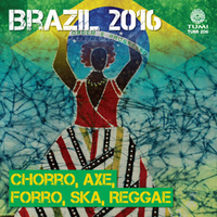 image for Brazil 2016: Chorro, Axe, Forro, Ska, Reggae